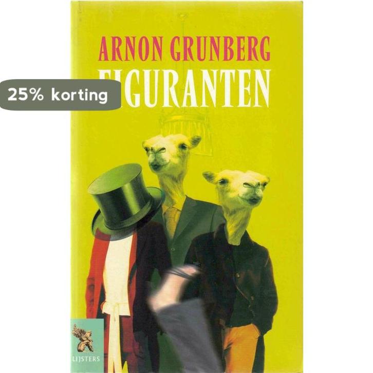 Figuranten 9789001555948 Grunberg Arnon 1971-, Boeken, Overige Boeken, Gelezen, Verzenden
