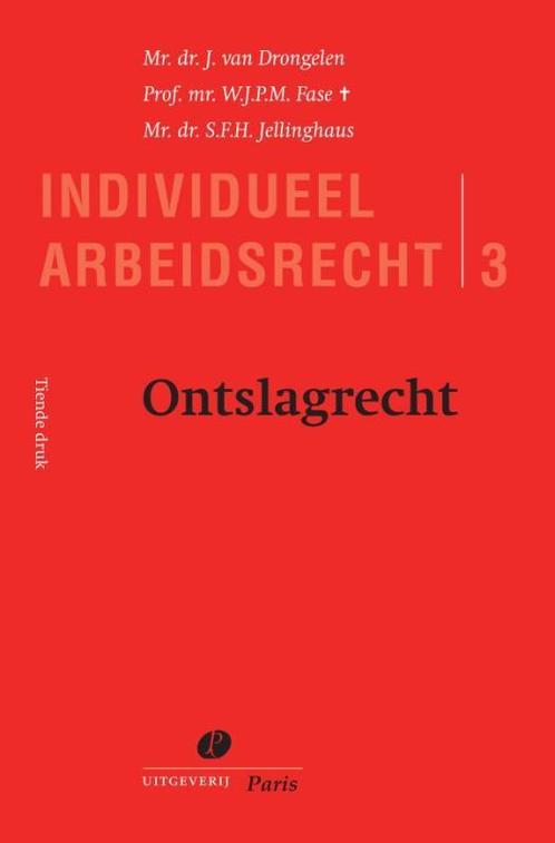 Ontslagrecht / Individueel Arbeidsrecht / 3 9789462512689, Boeken, Wetenschap, Zo goed als nieuw, Verzenden