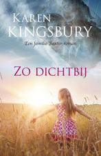 Zo dichtbij 9789029726818 Karen Kingsbury, Verzenden, Zo goed als nieuw, Karen Kingsbury