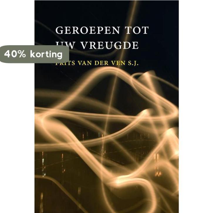 Geroepen tot Uw vreugde 9789491044045 Frits van der Ven S.J., Boeken, Godsdienst en Theologie, Zo goed als nieuw, Verzenden