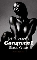 Gangreen 1 Black Venus 9789085421566 Jef Geeraerts, Boeken, Verzenden, Zo goed als nieuw, Jef Geeraerts