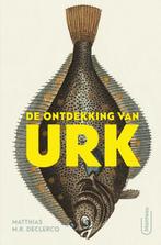 De ontdekking van Urk 9789022337653 Matthias M.R. Declercq, Verzenden, Zo goed als nieuw, Matthias M.R. Declercq