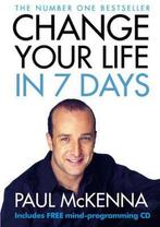 Change Your Life In Seven Days 9780593050552 Paul McKenna, Boeken, Verzenden, Gelezen, Paul McKenna