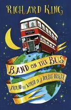 Band on the bus: around the world in a double-decker by, Gelezen, Richard King, Verzenden