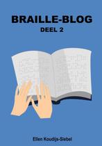 9789462473591 Braille-Blog - deel 2 Ellen Koudijs-Siebel, Verzenden, Nieuw, Ellen Koudijs-Siebel