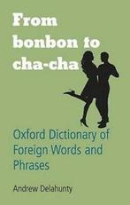 From bonbon to cha-cha: Oxford dictionary of foreign words, Boeken, Gelezen, Verzenden