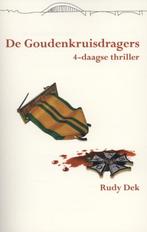 De goudenkruisdragers / Vierdaagsethriller / 5 9789074734349, Boeken, Verzenden, Zo goed als nieuw, Rudy Dek