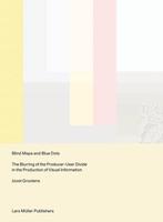 9783037786581 Blind Maps and Blue Dots: The Blurring of t..., Verzenden, Nieuw, Joost grootens