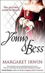 Young Bess | 9780749080211 | IRWIN,  Margaret, Zo goed als nieuw, IRWIN,  Margaret