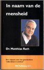 In naam van de mensheid 9789076332383 M. Rath, Verzenden, Gelezen, M. Rath