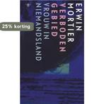 Verboden gebied 9789023496229 Erwin Mortier, Boeken, Verzenden, Zo goed als nieuw, Erwin Mortier