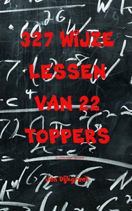 9789402133882 327 wijze lessen van 22 toppers, Boeken, Economie, Management en Marketing, Nieuw, Verzenden