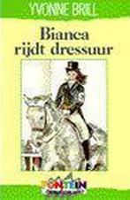 BIANCA RIJDT DRESSUUR 9789026106613 Yvonne Brill, Boeken, Verzenden, Gelezen, Yvonne Brill