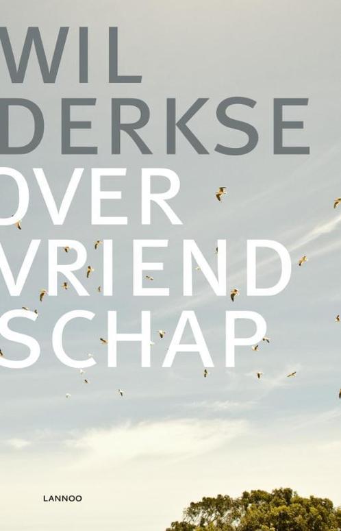 Over vriendschap 9789020986389 Wil Derkse, Boeken, Filosofie, Zo goed als nieuw, Verzenden