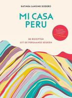 9789024593729 Mi casa Peru Katinka Lansink Dodero, Boeken, Verzenden, Nieuw, Katinka Lansink Dodero