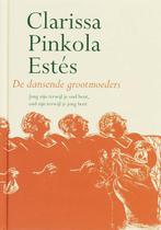 De dansende grootmoeders 9789069637655 C.P. Estes, Boeken, Esoterie en Spiritualiteit, Verzenden, Zo goed als nieuw, C.P. Estes