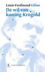 9789025316075 De wil van koning Krogold Louis-Ferdinand C..., Verzenden, Nieuw, Louis-Ferdinand Celine