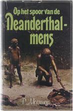 Op het spoor van de neanderthalmens 9789022505762, Boeken, Verzenden, Gelezen, Piet Moerman