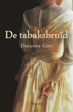 De tabaksbruid 9789029719247 Deeanne Gist, Boeken, Verzenden, Gelezen, Deeanne Gist