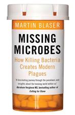 9781780746883 Missing Microbes Killing Bacteria, Verzenden, Nieuw, Martin J. Blaser