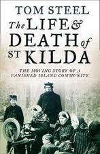 Life & Death Of St Kilda 9780007438006 Tom Steel, Verzenden, Zo goed als nieuw, Tom Steel