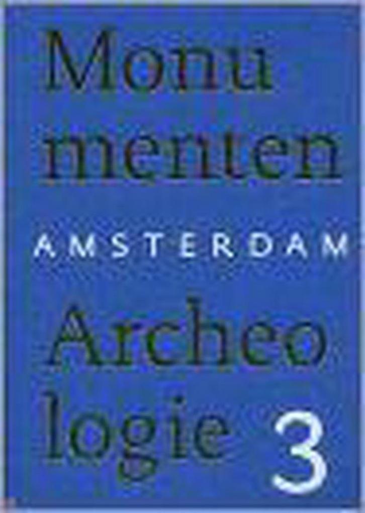 Amsterdam Monumenten & Archeologie / 3 / Amsterdam, Boeken, Kunst en Cultuur | Beeldend, Zo goed als nieuw, Verzenden