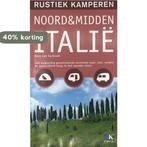 Noord & Midden Italië / Rustiek kamperen 9789021506487, Verzenden, Gelezen, Kees van Surksum