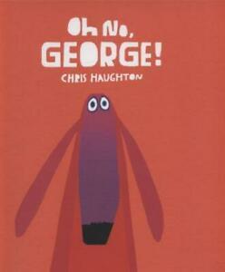 Oh no, George by Chris Haughton (Hardback), Boeken, Overige Boeken, Gelezen, Verzenden