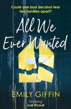 All We Ever Wanted 9781787462823 Emily Giffin, Verzenden, Gelezen, Emily Giffin