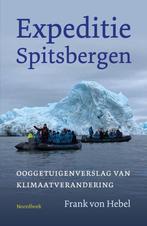 9789464711677 Expeditie Spitsbergen | Tweedehands, Verzenden, Zo goed als nieuw, Frank Von Hebel