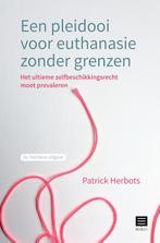 Een pleidooi voor euthanasie zonder grenzen 9789046611616, Boeken, Wetenschap, Verzenden, Zo goed als nieuw, Patrick Herbots