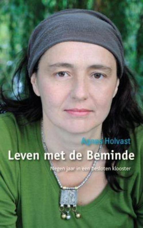 Leven met de Beminde 9789025961237 Agnes Holvast, Boeken, Esoterie en Spiritualiteit, Gelezen, Verzenden