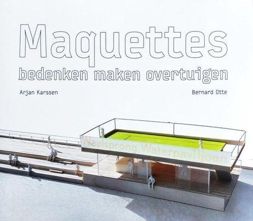 Boek Maquettes: bedenken maken overtuigen 9789082045505, Boeken, Overige Boeken, Zo goed als nieuw, Verzenden
