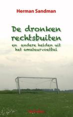 De dronken rechtsbuiten 9789054522201 Herman Sandman, Boeken, Verzenden, Gelezen, Herman Sandman