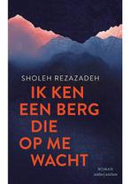 Ik ken een berg die op me wacht Sholeh Rezazadeh, Verzenden, Nieuw