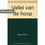 Vallei van de hoop 9789051084832 Morgan, Boeken, Verzenden, Gelezen, Morgan