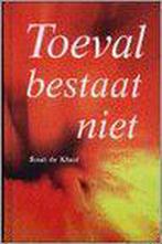 TOEVAL BESTAAT NIET 9789057951367 R. de Kloet, Boeken, Verzenden, Gelezen, R. de Kloet