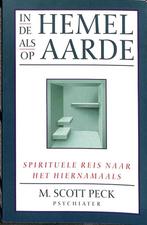 IN DE HEMEL ALS OP AARDE 9789038904962 M. Scott Peck, Boeken, Verzenden, Zo goed als nieuw, M. Scott Peck