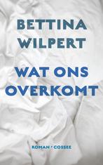 Wat ons overkomt (9789059368699, Bettina Wilpert), Boeken, Nieuw, Verzenden