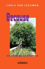 Because en andere gedichten 9789493214088 Carla van Leeuwen, Verzenden, Zo goed als nieuw, Carla van Leeuwen