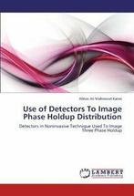 Use of Detectors To Image Phase Holdup Distribution.by, Zo goed als nieuw, Verzenden, Abbas Ali Mahmood Karwi