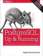 PostgreSQL - Up and Running 3e 9781491963418 Regina Obe, Boeken, Verzenden, Zo goed als nieuw, Regina Obe