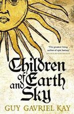 Children of Earth and Sky 9781473628137 Guy Gavriel Kay, Verzenden, Gelezen, Guy Gavriel Kay