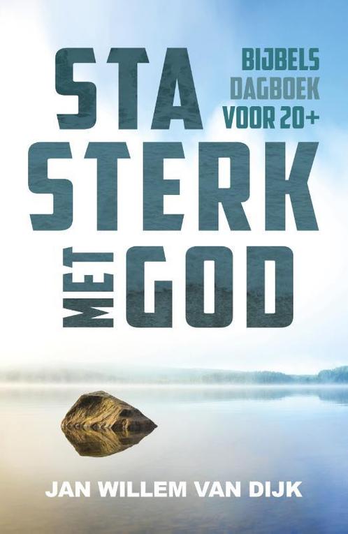 Sta sterk met God 9789043536141 Jan-Willem van Dijk, Boeken, Godsdienst en Theologie, Gelezen, Verzenden