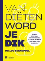 Van diëten word je dik 9789089318350 Luc Evenepoel, Verzenden, Zo goed als nieuw, Luc Evenepoel