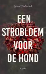 Een strobloem voor de hond 9789464629088 Lucas Vastenhout, Verzenden, Zo goed als nieuw, Lucas Vastenhout