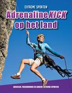 Adrenalinekick op het land / Extreme sporten 9789086648306, Verzenden, Zo goed als nieuw, Erin Butler