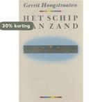 Het schip van zand. 9789025466749 Hoogstraten, Boeken, Verzenden, Gelezen, Hoogstraten