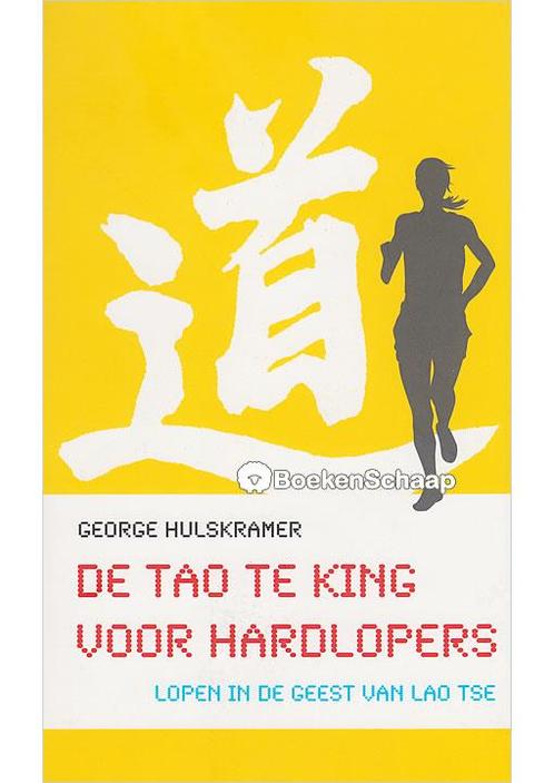 De Tao Te King voor hardlopers (NIEUW BOEK) George Hulskrame, Boeken, Sportboeken, Verzenden