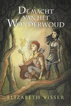De macht van het Wonderwoud 9789026622557 Elizabeth Visser, Boeken, Verzenden, Gelezen, Elizabeth Visser